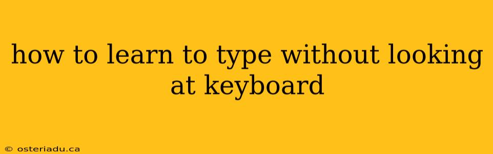 how to learn to type without looking at keyboard