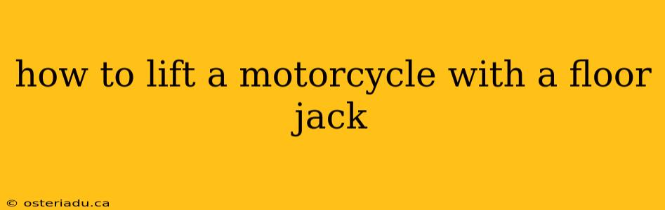 how to lift a motorcycle with a floor jack