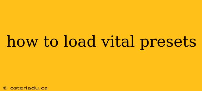 how to load vital presets