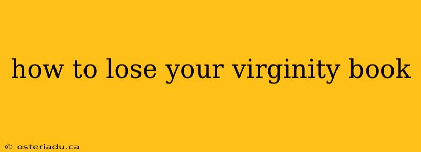 how to lose your virginity book