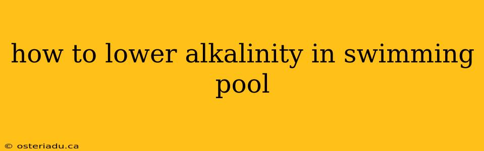 how to lower alkalinity in swimming pool