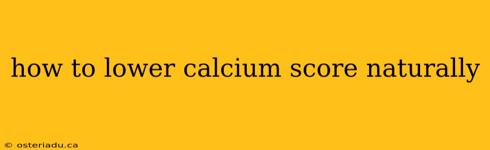 how to lower calcium score naturally