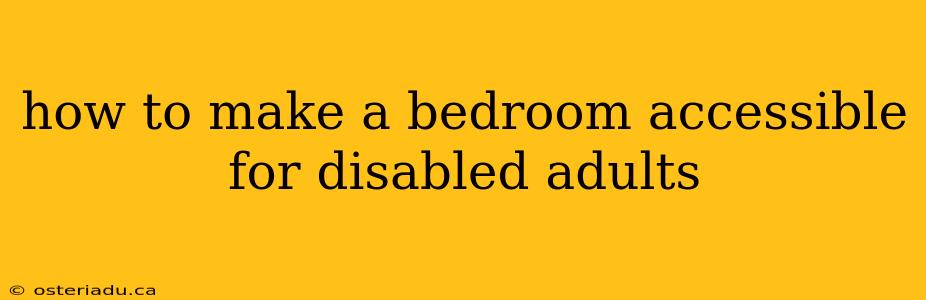 how to make a bedroom accessible for disabled adults