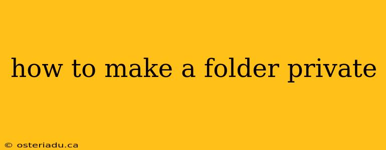 how to make a folder private