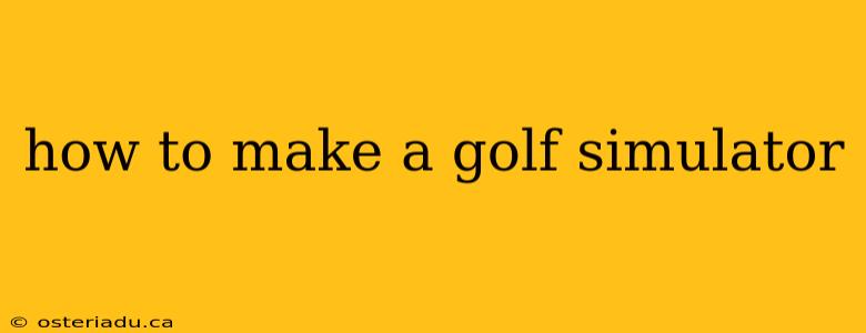 how to make a golf simulator