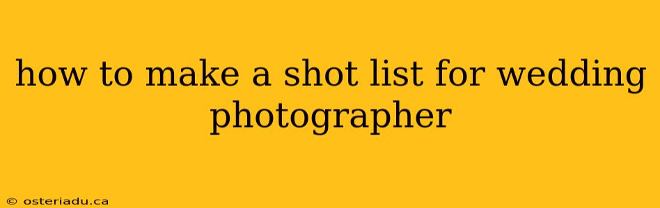 how to make a shot list for wedding photographer