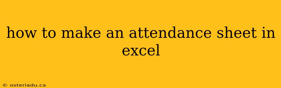 how to make an attendance sheet in excel