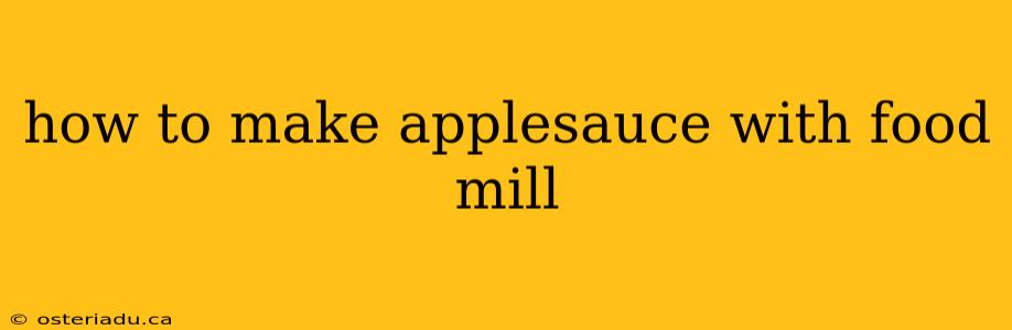 how to make applesauce with food mill