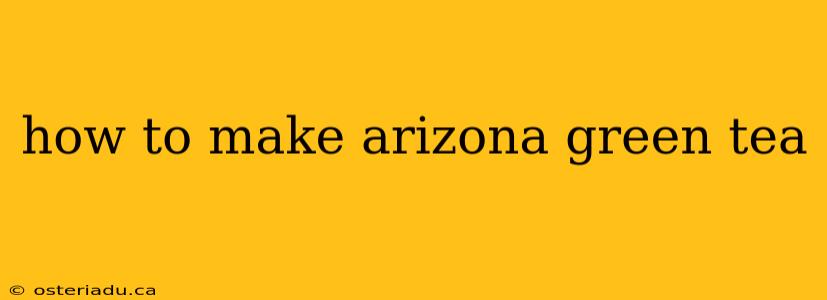 how to make arizona green tea