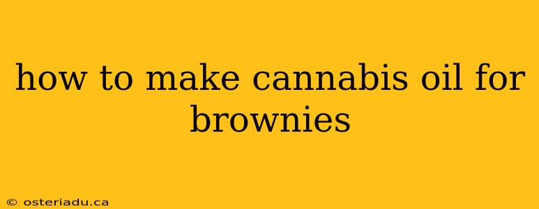 how to make cannabis oil for brownies