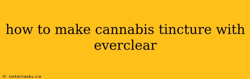 how to make cannabis tincture with everclear