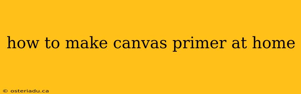 how to make canvas primer at home