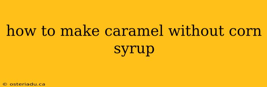 how to make caramel without corn syrup