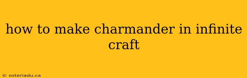 how to make charmander in infinite craft