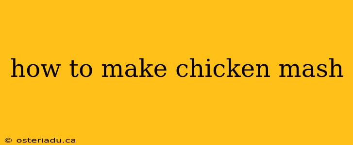 how to make chicken mash