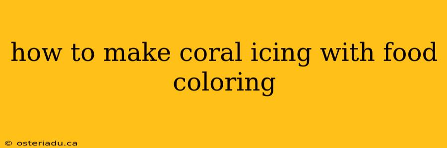 how to make coral icing with food coloring