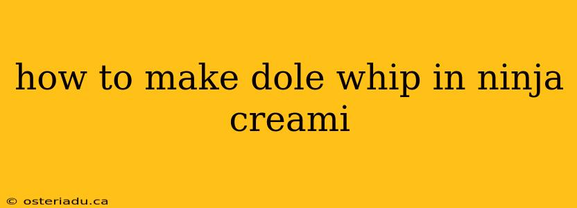 how to make dole whip in ninja creami