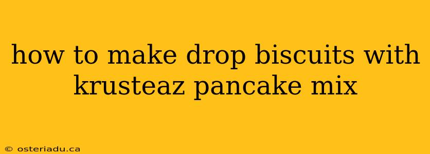 how to make drop biscuits with krusteaz pancake mix