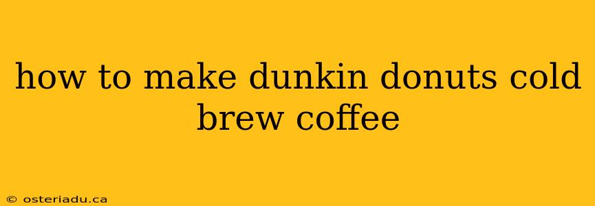 how to make dunkin donuts cold brew coffee