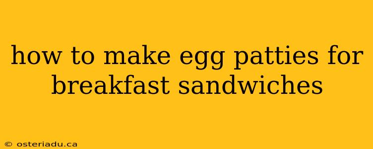 how to make egg patties for breakfast sandwiches