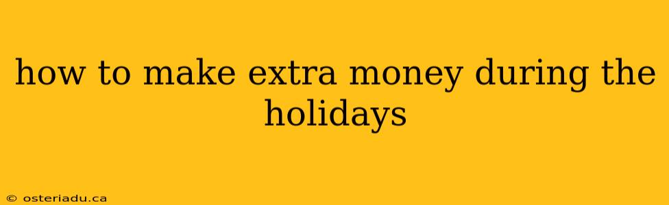 how to make extra money during the holidays