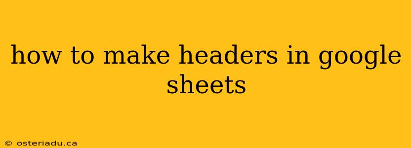 how to make headers in google sheets