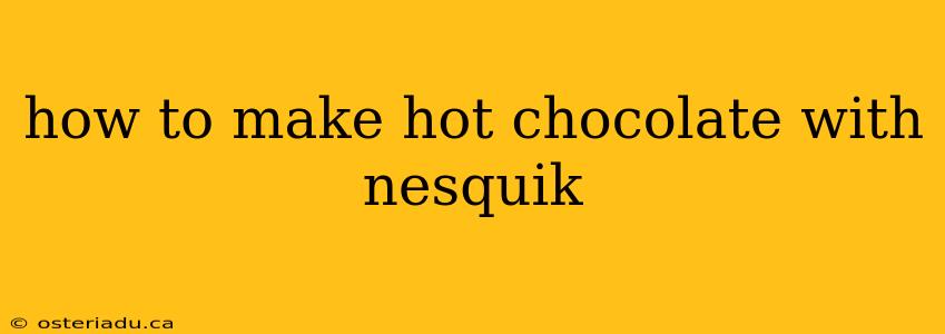 how to make hot chocolate with nesquik