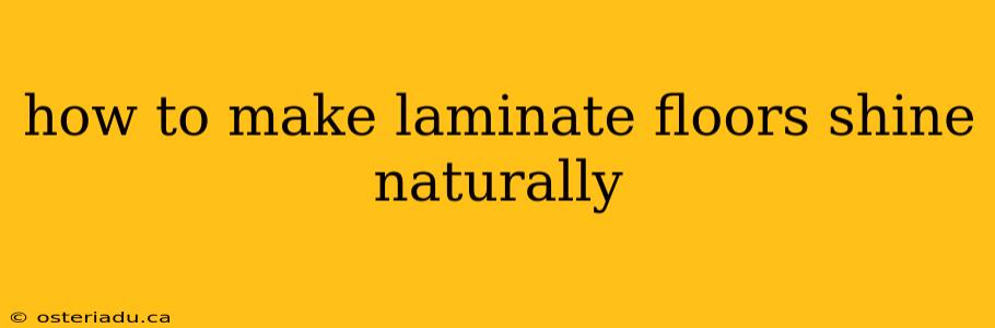 how to make laminate floors shine naturally