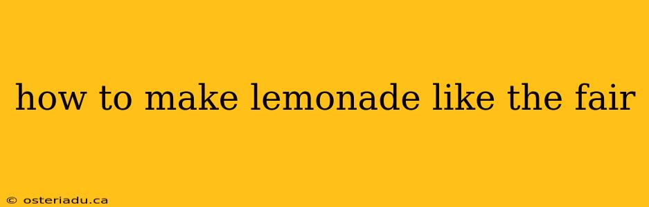 how to make lemonade like the fair