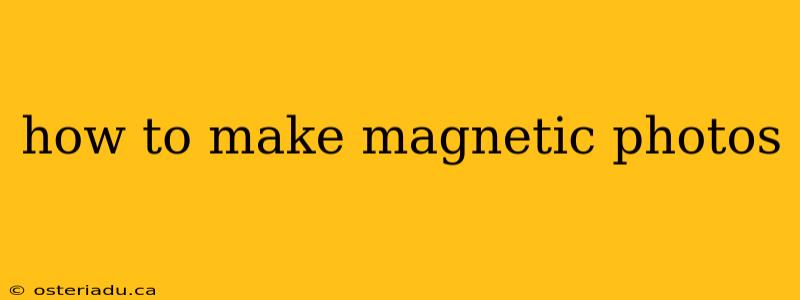 how to make magnetic photos