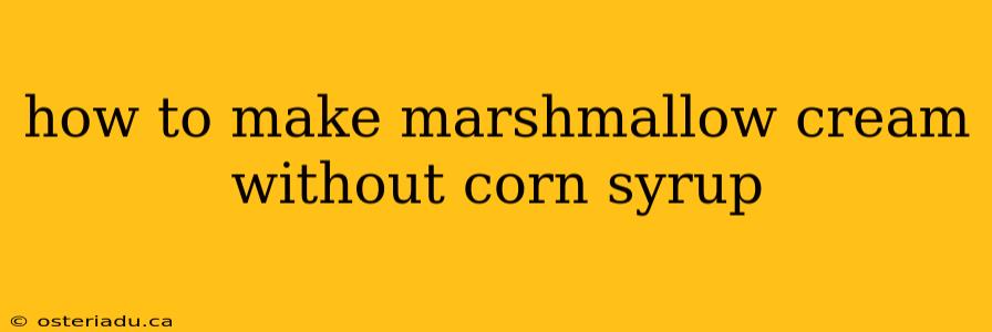 how to make marshmallow cream without corn syrup