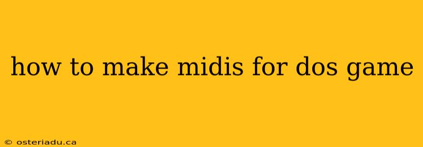 how to make midis for dos game