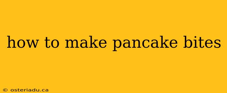 how to make pancake bites