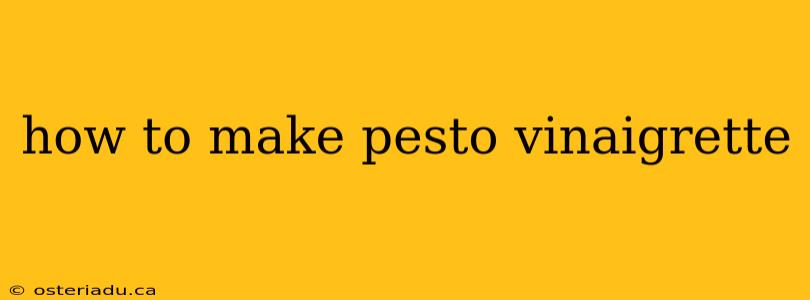 how to make pesto vinaigrette