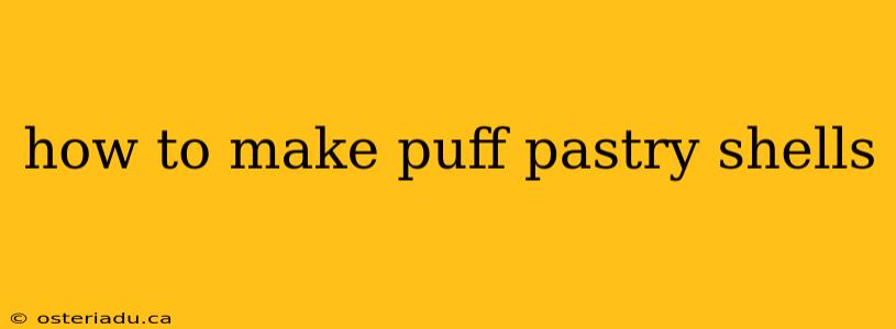 how to make puff pastry shells