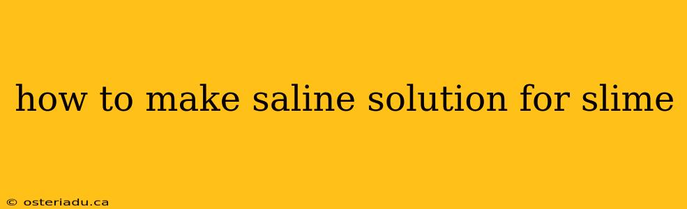 how to make saline solution for slime