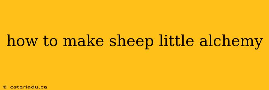 how to make sheep little alchemy