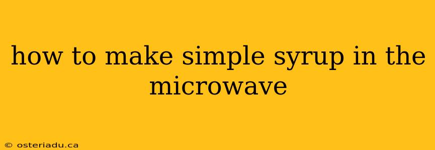 how to make simple syrup in the microwave