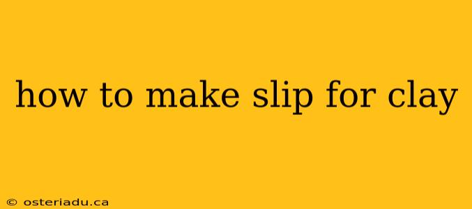 how to make slip for clay