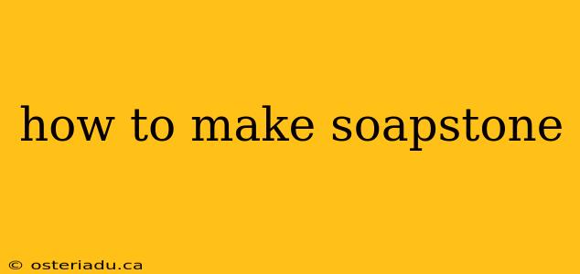 how to make soapstone