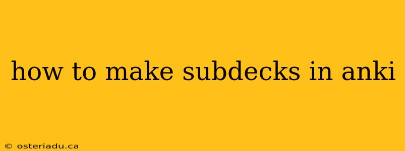 how to make subdecks in anki