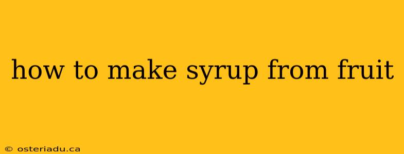 how to make syrup from fruit