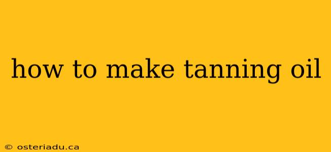 how to make tanning oil