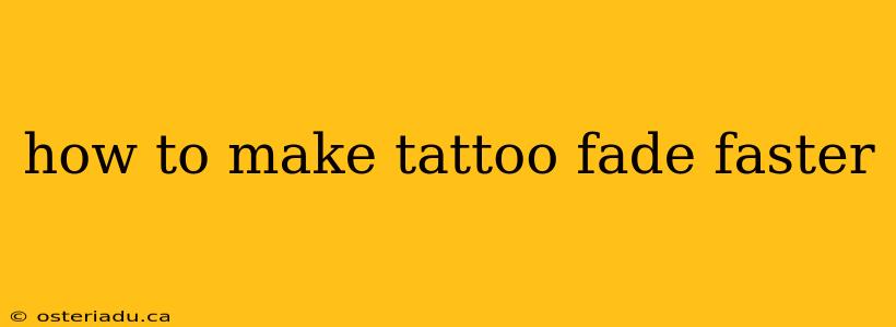 how to make tattoo fade faster