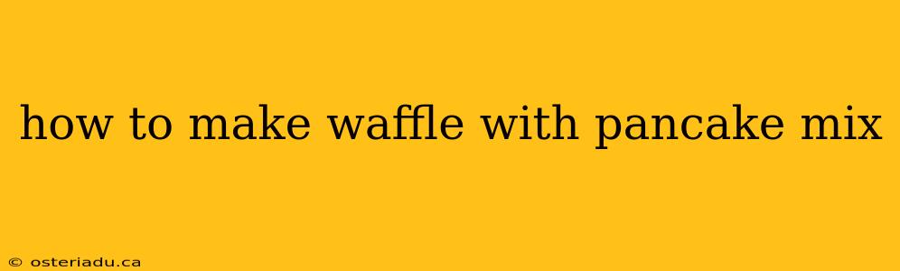 how to make waffle with pancake mix