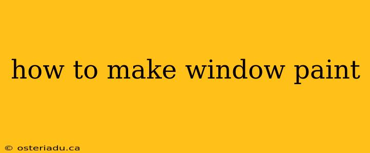 how to make window paint