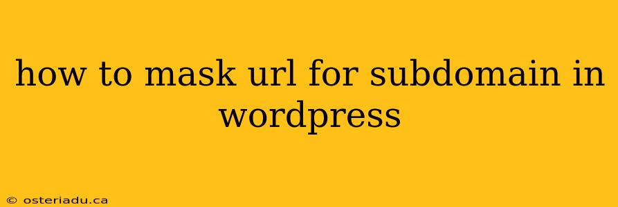 how to mask url for subdomain in wordpress