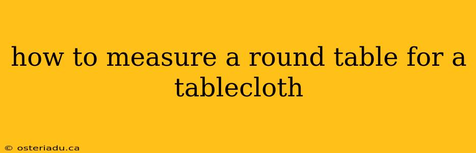 how to measure a round table for a tablecloth