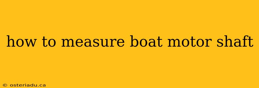 how to measure boat motor shaft