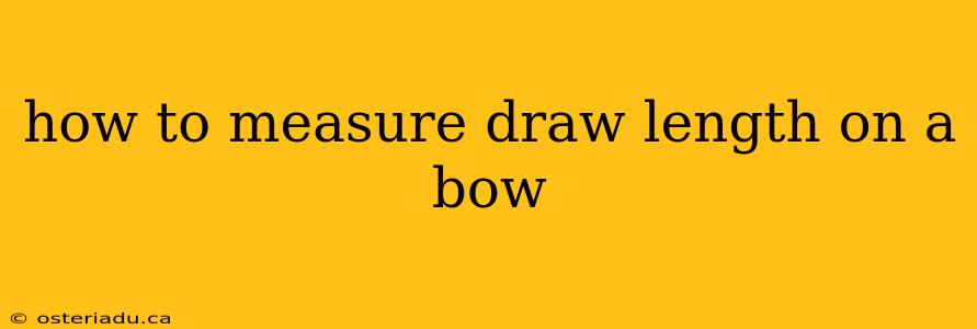 how to measure draw length on a bow